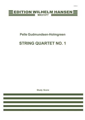 Pelle Gudmundsen-Holmgreen: String Quartet No.1: Quatuor à Cordes