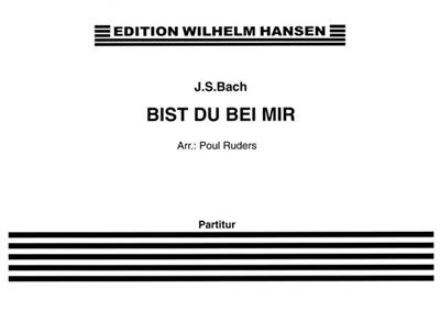 Johann Sebastian Bach: Bist Du Bei Mir: (Arr. Poul Ruders): Ensemble de Chambre