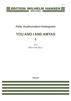 Pelle Gudmundsen-Holmgreen: You And I And Amyas 1: Solo pour Chant