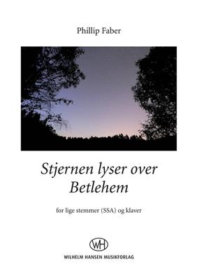 Phillip Faber: Stjernen Lyser Over Betlehem: Voix Hautes et Piano/Orgue