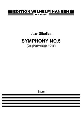 Jean Sibelius: Symphony No. 5 Op. 82 - Original Version 1915: Orchestre Symphonique