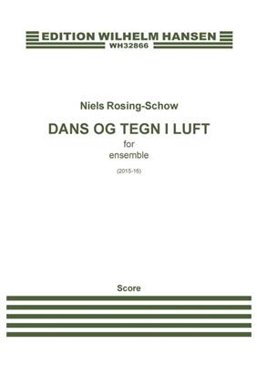 Niels Rosing-Schow: Dans og Tegn i Luft / Dance And Signs In The Air: Vents (Ensemble)
