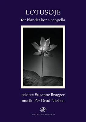Suzanne Brogger: Lotusøje: Chœur Mixte A Cappella