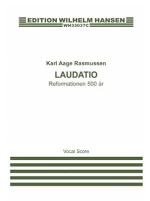 Karl Aage Rasmussen: Laudatio - Reformationen 500 År: Chœur Mixte et Accomp.