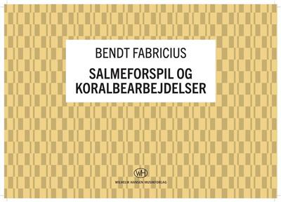 Bent Fabricius-Bjerre: Salmeforspil og Koralbearbejdelser: Orgue