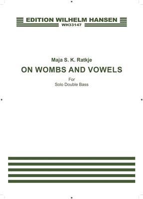 Maja S.K. Ratkje: On Wombs and Vowels: Solo pour Contrebasse