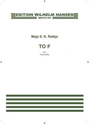 Maja S.K. Ratkje: to F: Solo pour Violoncelle