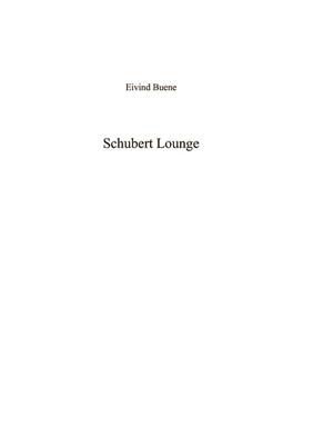 Eivind Buene: Schubert Lounge: Ensemble de Chambre