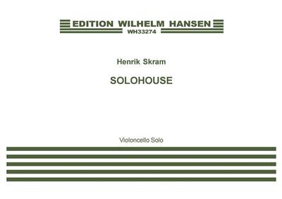 Henrik Skram: Solohouse: Solo pour Violoncelle