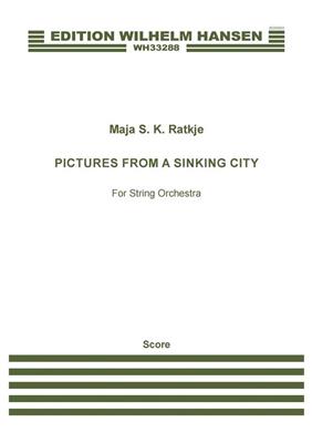 Maja S. K. Ratkje: Pictures From A Sinking City: Orchestre à Cordes