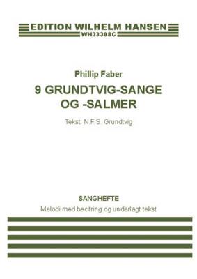 Phillip Faber: 9 Grundtvig-Sange Og -Salmer: Chœur Mixte et Accomp.