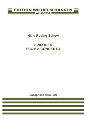 Niels Rosing-Schow: Episodes From A Concerto: Duo pour Saxophones