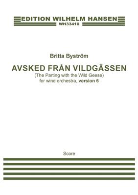 Britta Byström: Avsked från vildgässen, version 6: Orchestre Symphonique