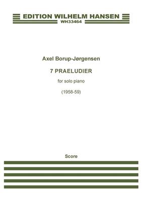 Axel Borup-Jørgensen: 7 Praeludier Op. 30:A: Solo de Piano