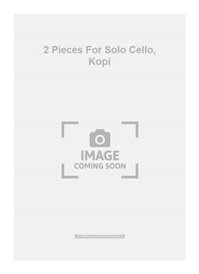 Hans Abrahamsen: 2 Pieces For Solo Cello, Kopi: Solo pour Violoncelle