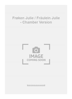 Antonio Bibalo: Frøken Julie / Fräulein Julie - Chamber Version: Chœur Mixte et Ensemble