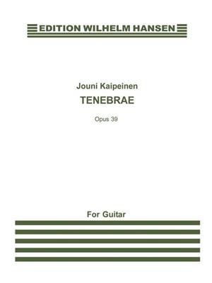 Jouni Kaipainen: Tenebrae Op.39: Solo pour Guitare