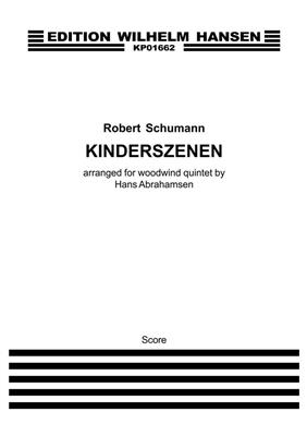 Robert Schumann: Kinderszenen: (Arr. Hans Abrahamsen): Quintette à Vent