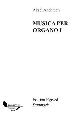 Aksel Andersen: Musica Per Organo I: Orgue