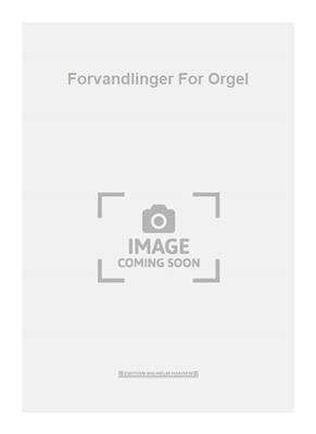 Peter Møller: Forvandlinger For Orgel: Orgue