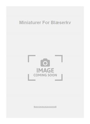 Carl Nielsen: Miniaturer For Blæserkv: Quatuor à Vent