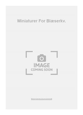 Carl Nielsen: Miniaturer For Blæserkv.: Quatuor à Vent