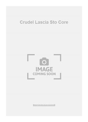 Truid Aagesen: Crudel Lascia Sto Core: Chœur Mixte et Accomp.