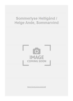 John Høybye: Sommerlyse Helligånd / Helge Ande, Sommarvind: Voix Hautes et Ensemble