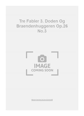 Jørgen Bentzon: Tre Fabler 3. Doden Og Braendenhuggeren Op.26 No.3: Chœur Mixte et Accomp.