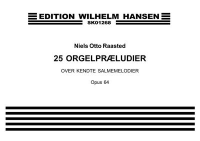 Niels Otto Raasted: 25 Orgelpræludier Op. 64: Orgue