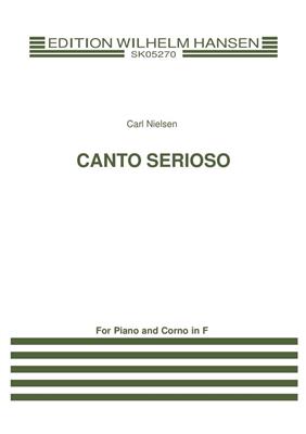 Carl Nielsen: Canto Serioso For Horn In F And Piano: Cor Français et Accomp.