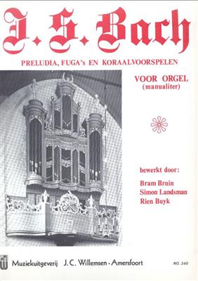Johann Sebastian Bach: Prelude Fugen & Koraalvoorspelen: Orgue