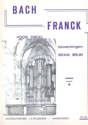 Johann Sebastian Bach: Bach En Franck (Bram Bruin): Orgue