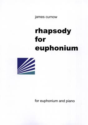 James Curnow: Rhapsody for Euphonium: Baryton ou Euphonium et Accomp.