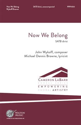 John Wykoff: Now We Belong: Chœur Mixte A Cappella
