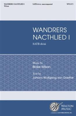 Blake Wilson: Wandrer's Nachtlied: Chœur Mixte A Cappella