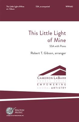 This Little Light of Mine: (Arr. Robert T. Gibson): Voix Hautes et Piano/Orgue