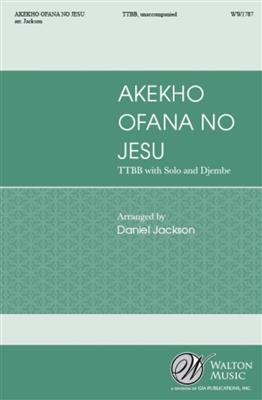 Daniël Jackson: Akekhi Ofana No Jesu: Voix Basses et Accomp.