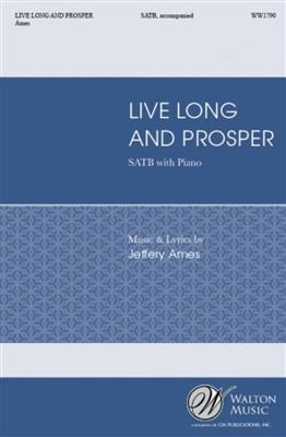 Jeffrey L. Ames: Live Long and Prosper: Chœur Mixte et Piano/Orgue