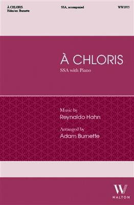 Reynaldo Hahn: A Chloris: (Arr. Adam Burnette): Voix Hautes et Piano/Orgue