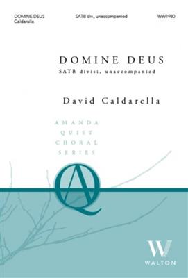 David Caldarella: Domine Deus: Chœur Mixte A Cappella