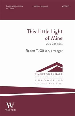 Robert T. Gibson: This Little Light of Mine : Chœur Mixte et Piano/Orgue