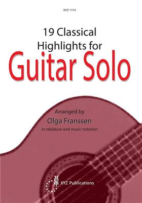 Olga Franssen: 19 Classical Highlights for Guitar Solo: Solo pour Guitare