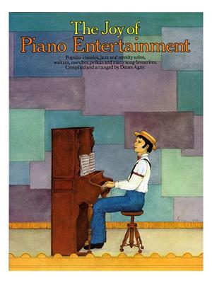 The Joy Of Piano Entertainment: (Arr. Denes Agay): Solo de Piano