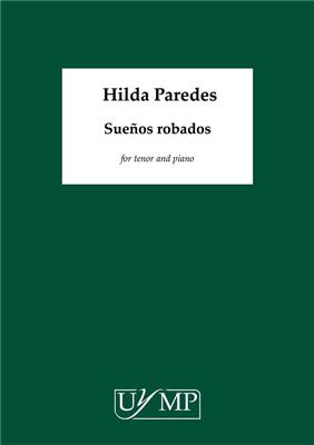 Hilda Paredes: Sueños Robados: Chant et Piano