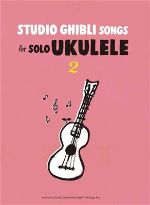 Studio Ghibli Songs for Solo Ukulele Vol.2/English: Solo pour Ukulélé