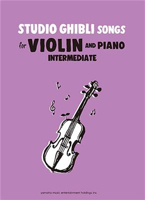 Studio Ghibli Songs for Violin Intermed./English: Violon et Accomp.