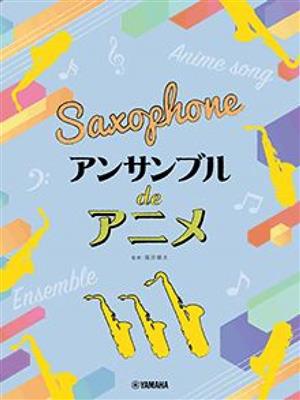 Ensemble de Anime: (Arr. Kenta Fukui): Saxophones (Ensemble)