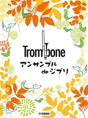 Ghibli Songs for Trombone Ensemble: (Arr. Kojiro Fujiwara): Trombone (Ensemble)