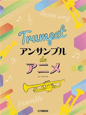 Anime Themes for Trumpet Ensemble: (Arr. Kazuaki Kikumoto): Trompette (Ensemble)